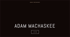 Desktop Screenshot of adammachaskee.com